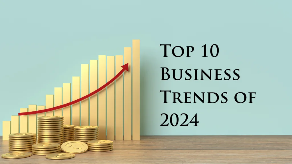 Top 10 Business Trends to Watch in 2024 Tips